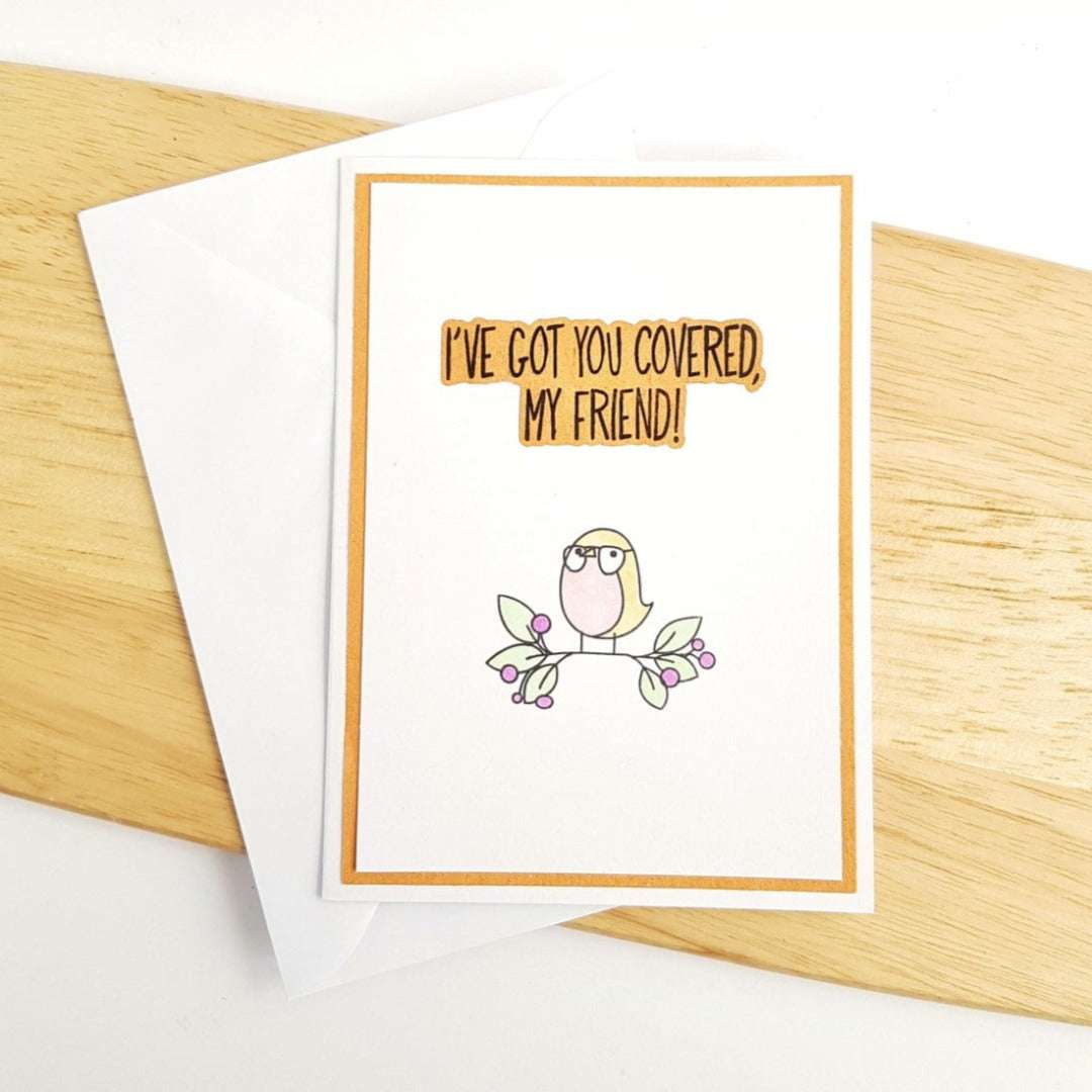 I've Got You Covered My Friend Card