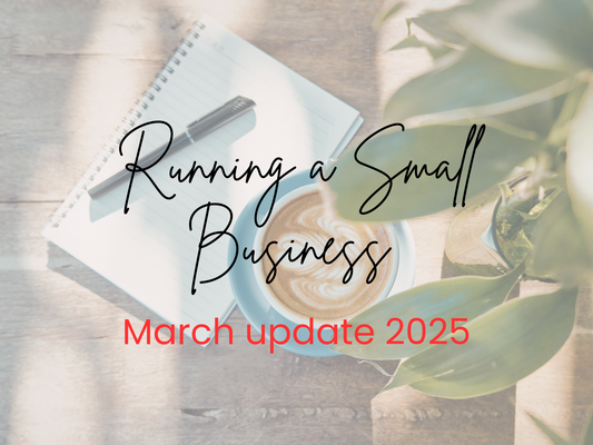 Running a Small Business - March Update 2025