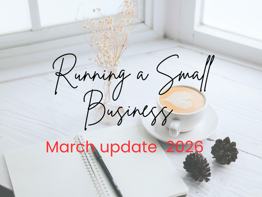 Running a Small Business - March Update 2026