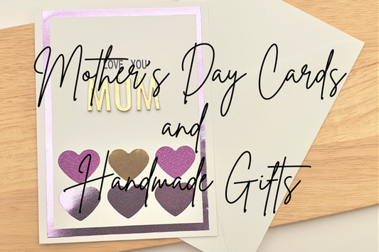 Mother's Day Cards and Handmade Gifts