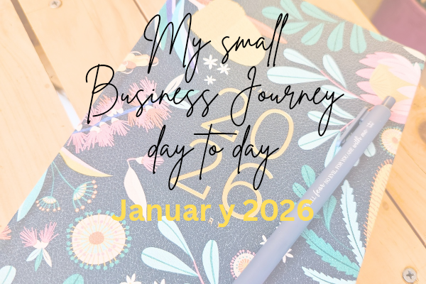 My Small Business Journey ~ Day to Day in January 2026