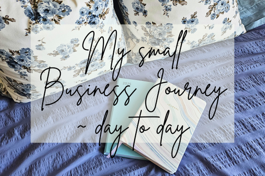 My small business Journey ~ Day to Day in February