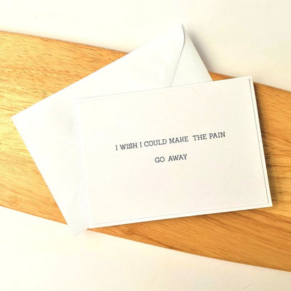 I Wish I Could Make the Pain Go Away Card